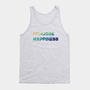 I Choose Happiness Colorful letters Tank Top